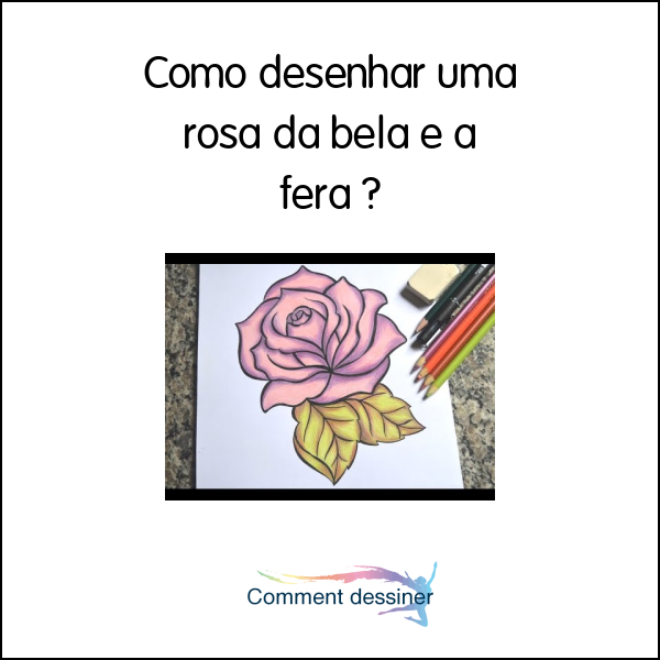 Como desenhar uma rosa da bela e a fera